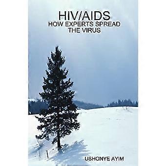 HIV/AIDS - Hvordan eksperter sprer viruset