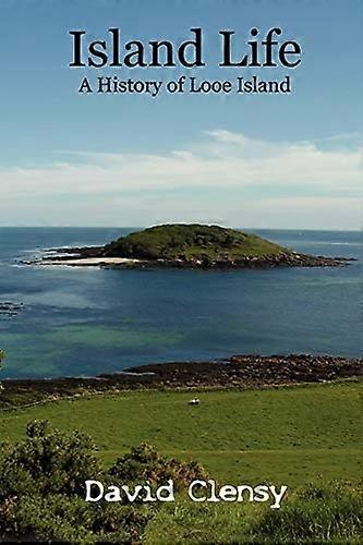 Szigeti élet A Looe-sziget története