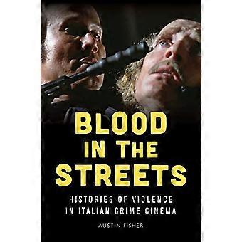 Blut auf den Straßen: Geschichten der Gewalt im italienischen Kriminalfilm