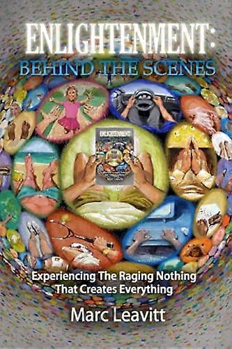 Enlightenment: Behind the  - Scenes (Reality Explained  - Trilogy)