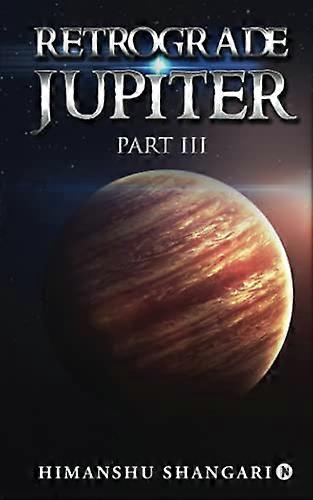 Retrograde Jupiter-Part Iii