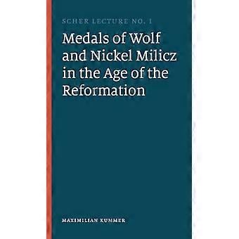 The Medals of Wolf and Nickel Milicz in the Age of the Reformation