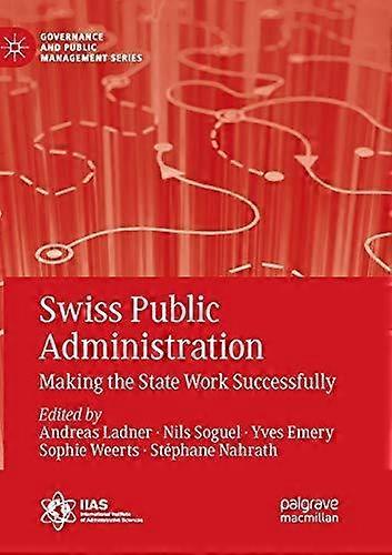 Swiss Public Administration Making The State Work Successfully - Springer Nature B.V