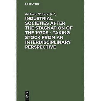 Industrial Societies after the Stagnation of the 1970s - Taking Stock from an Interdisciplinary Perspective