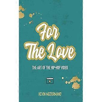 For The Love The Art Of The Hip-hop Video