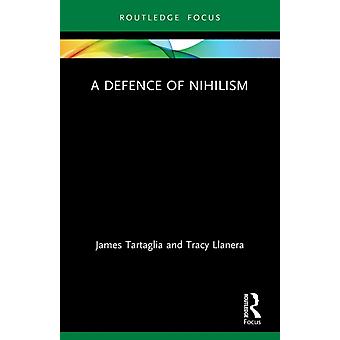 A Defence Of Nihilism - James Tartaglia