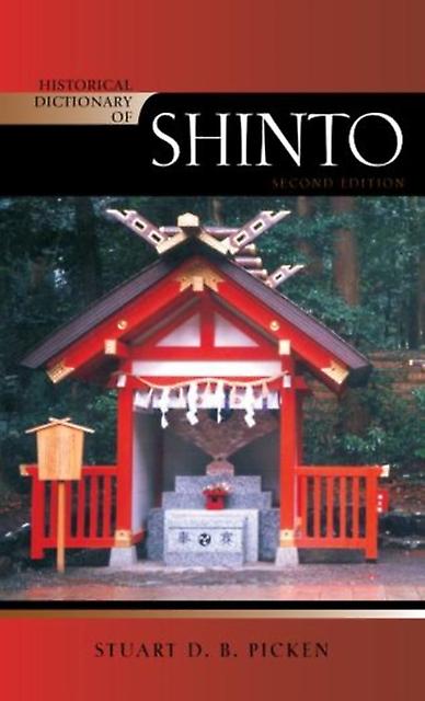 Historical Dictionary Of Shinto by Stuart D.B. Picken Paperback Book