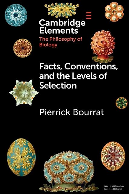 Facts Conventions And The Levels Of Selection by Bourrat & Pierrick Macquarie University & Sydney Paperback
