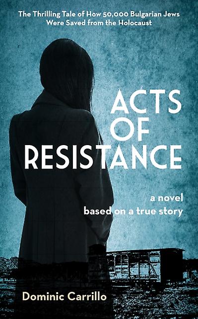 Acts Of Resistance A Novel by Dominic Carrillo Paperback