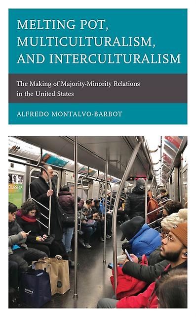 Melting Pot Multiculturalism And Interculturalism by Alfredo MontalvoBarbot Paperback Book