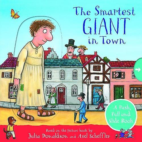 The Smartest Giant In Town A Push Pull And Slide Book by Julia Donaldson Paperback Book