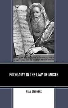 Polygamy In The Law Of Moses by Ryan Stephens Paperback Book