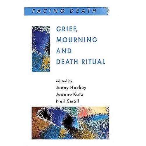 Grief, Mourning And Death Ritual (Facing Death)