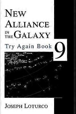 New Alliance in the Galaxy Try Again Book 9