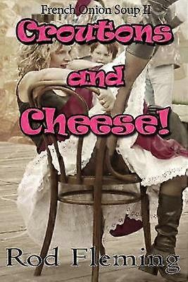 Croutons and Cheese!