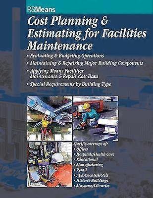 Cost Planning and Estimating for Facilities Maintenance