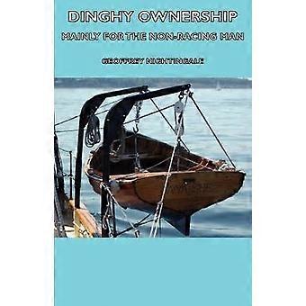 Dinghy Ownership - Mainly For the Non-Racing Man