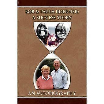 Bob en Paula Koerner: een succesverhaal