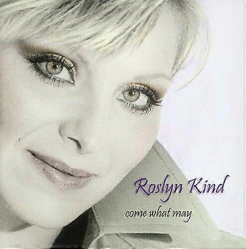 Kind Roslyn Come What May CD