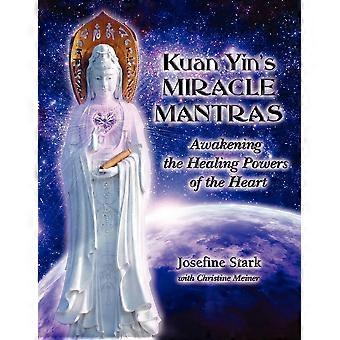 Kuan Yin's Miracle Mantras Awakening The Healing Powers Of The Heart - Josefine Stark - Paperback - en Book
