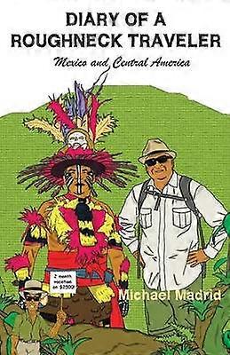 Diary of a Roughneck Traveler