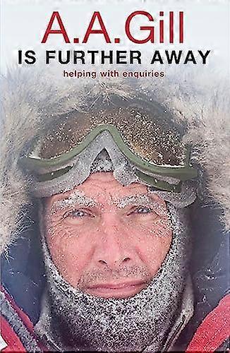 A.A. Gill is Further Away