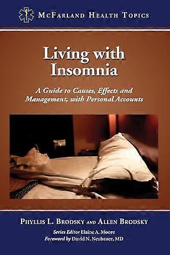 Living with Insomnia: A Guide to Causes Effects and Management with Personal Accounts