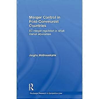 Controllo delle concentrazioni nei paesi post-comunisti: regolamentazione comunitaria delle concentrazioni nelle piccole economie di mercato (Routledge Research in Competition Law)