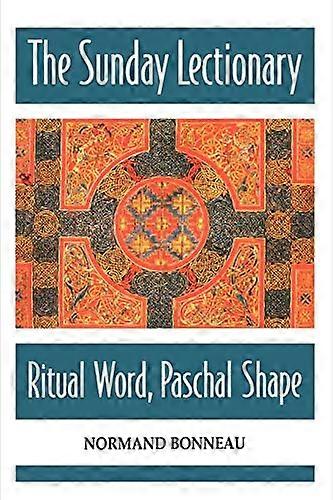 Sunday Lectionary: Ritual Word, Paschal Shape