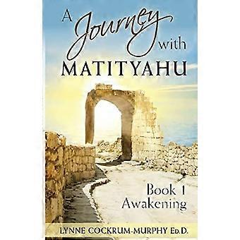 Reise mit Matityahu Buch 1 Erwachen