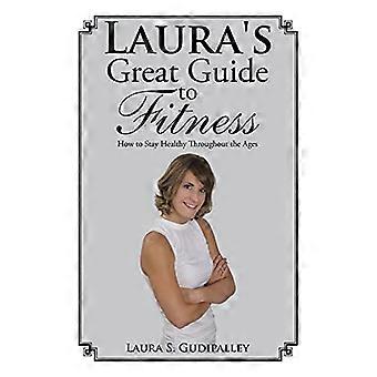 Laura's Great Guide to Fitness : Comment rester en bonne santé à travers les âges