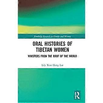 Oral Histories of Tibetan Women Whispers from the Roof of the World
