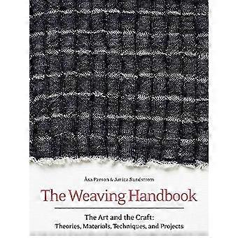 Das Webhandbuch: Die Kunst und das Handwerk: Theorien, Materialien, Techniken und Projekte