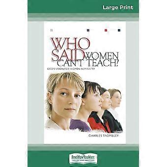 Who Said Women Can't Teach 16pt Large Print Edition - Charles Trombley - Paperback - en Book