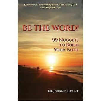 Be The Word 99 Nuggets To Build Your Faith - Johnnie Blount - Paperback - en Book