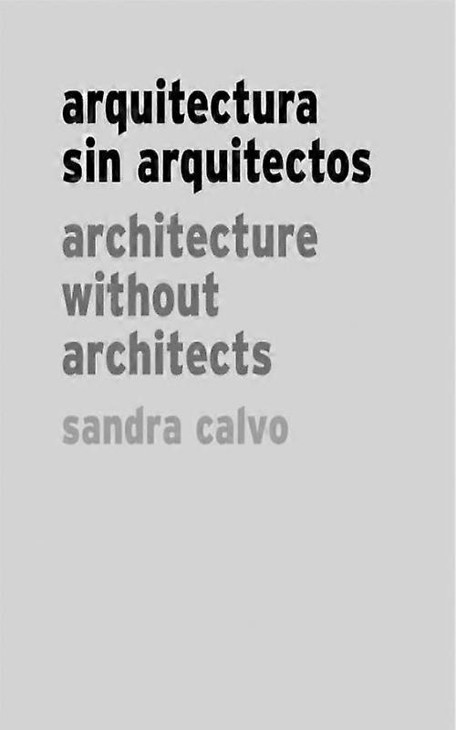 Sandra Calvo Architecture Without Architects