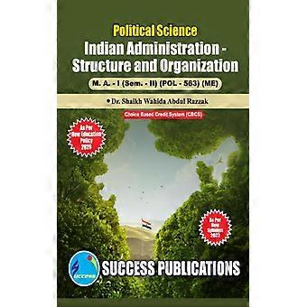 Indian Administration - Structure And Organization First Year M.a Sem-ii-e