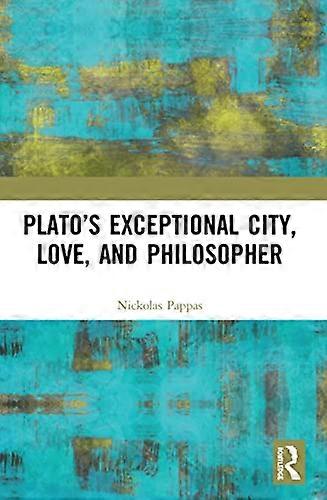 Platos Exceptional City Love and Philosopher