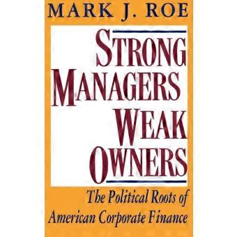 Dirigenti competenti, proprietari deboli: le radici politiche della finanza aziendale americana.