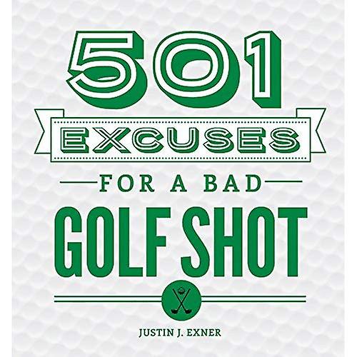 501 Excuses for a Bad Golf Shot