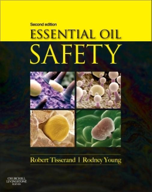Essential Oil Safety - Rodney Young - Complementary medicine - Elsevier Health Sciences - Hardback