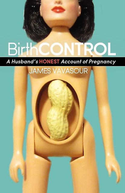 Birthcontrol by James Vavasour Paperback