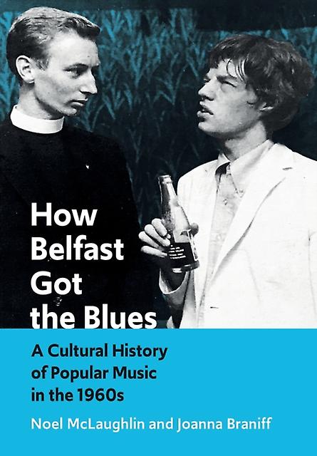 How Belfast Got The Blues by Noel McLaughlin Paperback Book