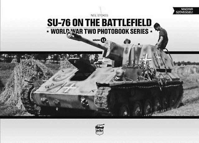 Su76 On The Battlefield by Neil Stokes Hardback Book