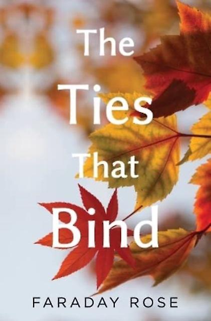 Ties That Bind - Faraday Rose