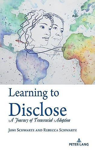 Learning To Disclose by Rebecca Schwartz Hardback Book