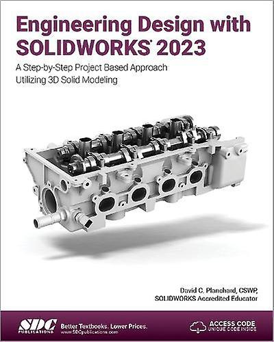 Engineering Design With Solidworks 2023 - David C. Planchard - Technical design - SDC Publications - Paperback