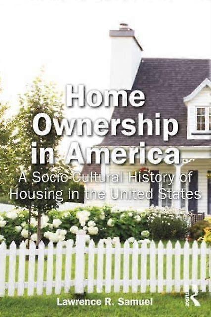 Home Ownership In America by Lawrence Samuel Paperback