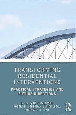 Transforming Residential Interventions