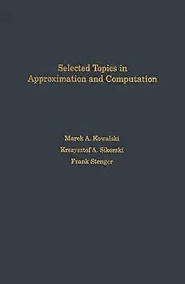 Selected Topics in Approximation and Computation